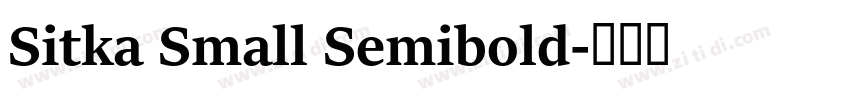 Sitka Small Semibold字体转换 Sitka Small Semibold字体转换